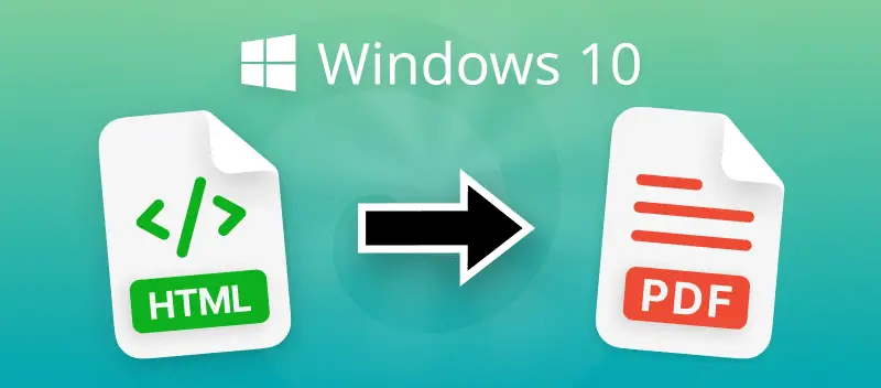 How to Convert HTML to PDF in Windows 10 and 11: 3 Ways